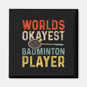 Worlds Okayest Badminton Player Retro Badminton Magneet