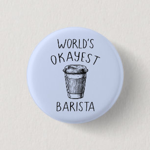 World's Okayest Barista - Flair Pin Button