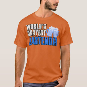 Worlds Okayest Bartender 9 T-shirt