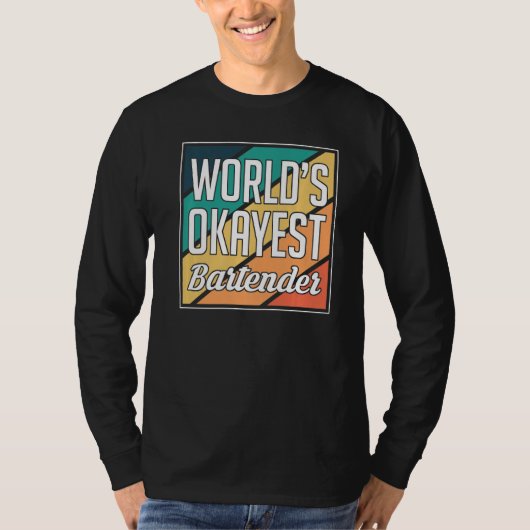 Worlds Okayest Bartender Barkeeper T-shirt (Voorkant)