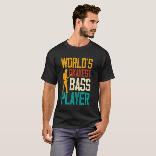 Worlds Okayest Bass Player Musician Guitar T-shirt (Voorkant volledig)