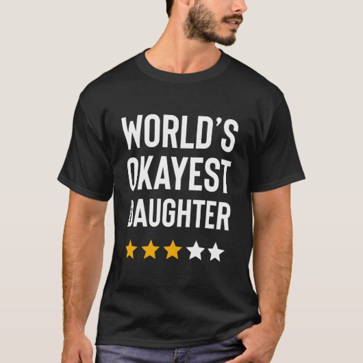 Worlds Okayest Daughter For Daughter T-shirt (Voorkant)