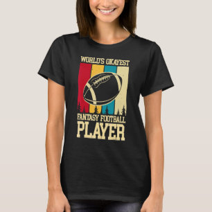 World's Okayest Fantasy Football Player T-shirt