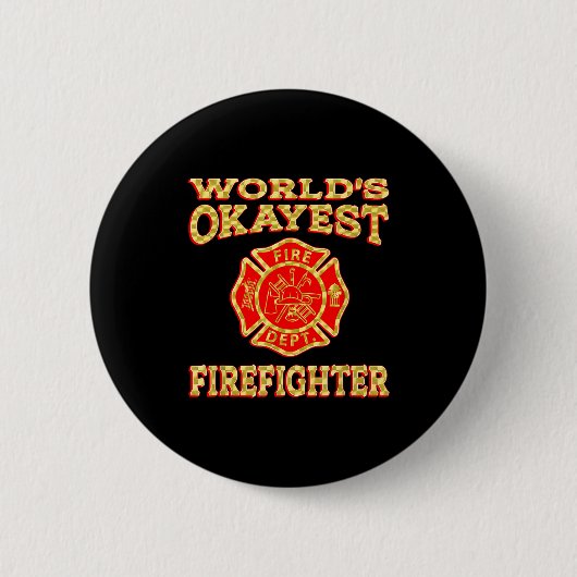 Worlds Okayest Firefighter Fireman Funny Firefight Ronde Button 5,7 Cm (Voorkant)