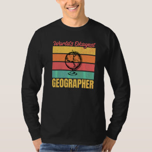 Worlds Okayest Geographer T-shirt