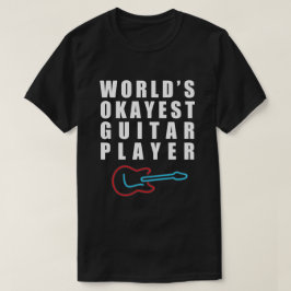 World's Okayest Guitar Player, Funny T-shirt