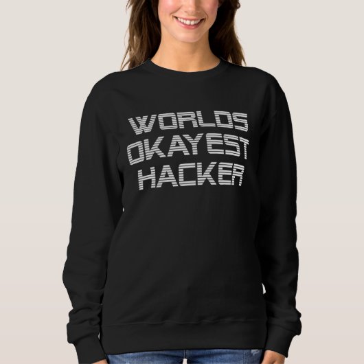 Worlds Okayest Hacker Hacking Trui (Voorkant)