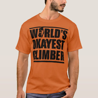WORLDS OKAYEST KLIMMER 1 T-SHIRT