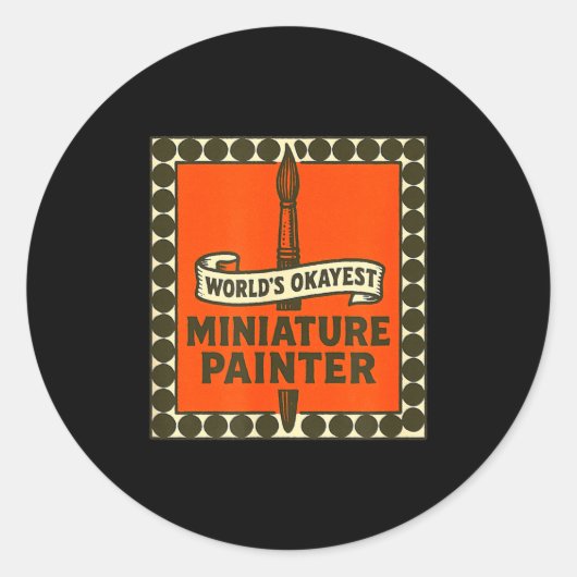 World's Okayest Miniature Painter Funny Mini Paint Ronde Sticker (Voorkant)