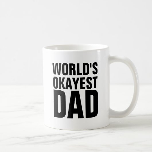 WORLDS OKAYEST PAPA CAFÉ MUGS (Droite)