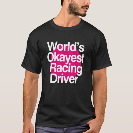 World's Okayest Racing Driver T-shirt (Voorkant)