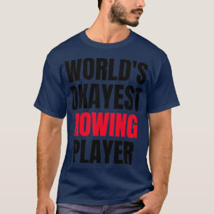 Worlds okayest roeiing grappige roeienliefhebber r t-shirt