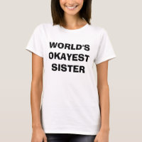 World's Okayest Sister T-shirt