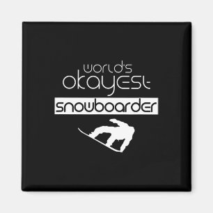 Worlds Okayest Snowboarder Winter Snowboard Snowbo Magneet