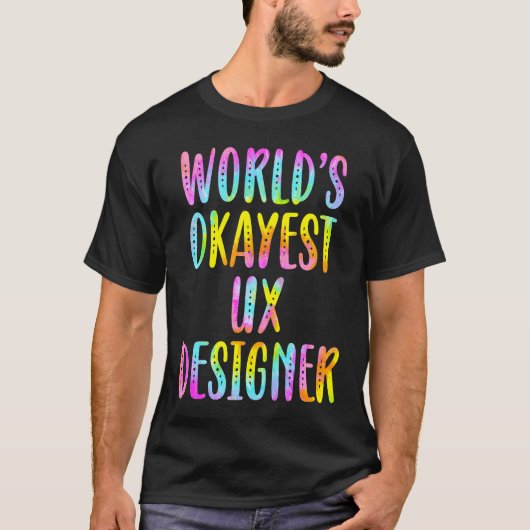 World's okayest UX designer UI  user experience T-shirt (Voorkant)