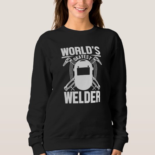 World's Okayest Welder  Welder Trui (Voorkant)