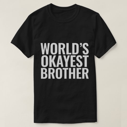 Worlds OkayestBrother T-shirt (Design voorkant)