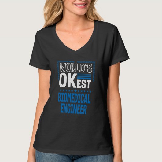 Worlds OKest Biomedical Engineer Engineering Humor T-shirt (Voorkant)