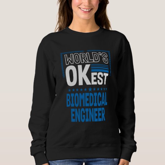 Worlds OKest Biomedical Engineer Engineering Humor Trui (Voorkant)