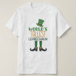 World's Tallest Leprechaun Funny St Patrick's Day T-shirt