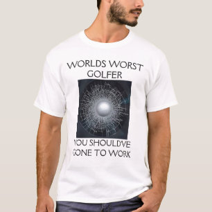 WORLDS WORST GOLFER T-SHIRT