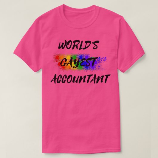 Worldx27s Gayest Accountant T-shirt (Design voorkant)