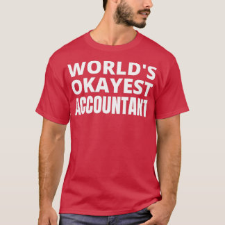 Worldx27s okayest accountant 16 t-shirt
