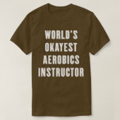 Worldx27s Okayest Aerobics Instructor 1 T-shirt (Design voorkant)