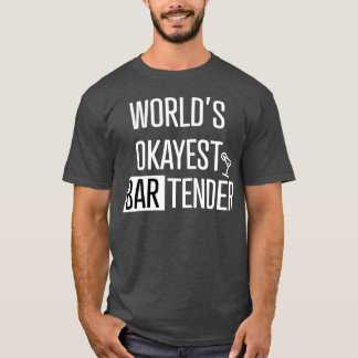 Worldx27s okayest barman 17 t-shirt