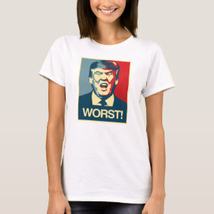 WORST - Anti-Trump-Poster - Anti-Trump - T-shirt