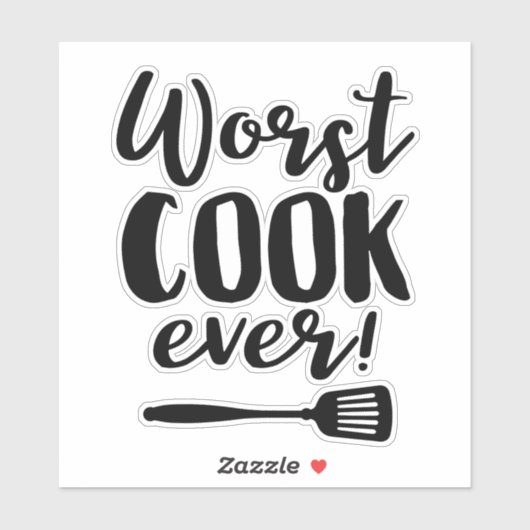 Worst Cook Ever Funny Chef Quote met Spatula Sticker (Vel)
