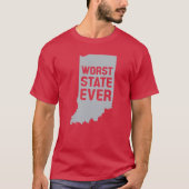 Worst State Ever (Indiana) T-Shirt (Devant)