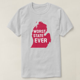 Worst State Ever (Michigan) T-shirt