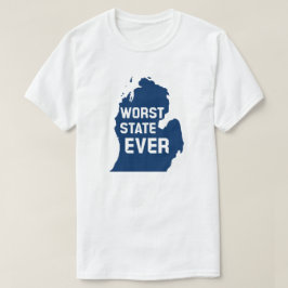 Worst State Ever (Michigan) T-shirt