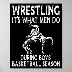 Worstelen is wat mannen doen tijdens jongensbasket poster