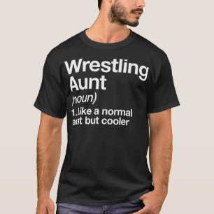 worstelen tante definitie grappige sassy sport t-shirt