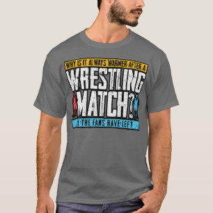 Worstelen Waarom is het altijd warmer na een worst T-shirt