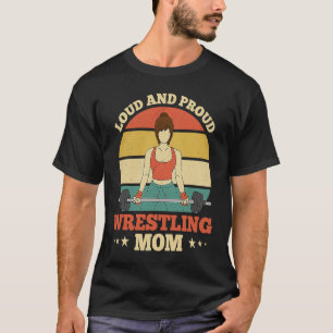 Worstelende Moeders Luid & Trots Worstelen Moeder T-shirt