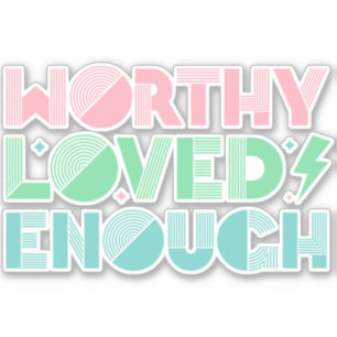 Worthy Loving Genoeg Zelfliefdestypografie Sticker
