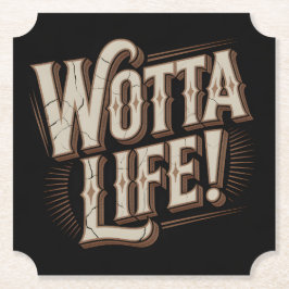 Wotta Life Coasters Kartonnen Onderzetters