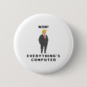 Wow Alles Is Computer Trump Grappige Meme Uitdrukk Ronde Button 5,7 Cm