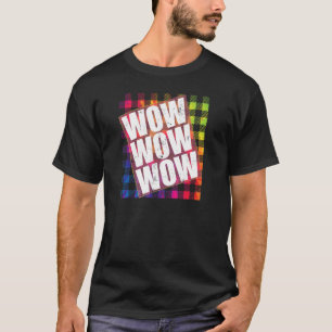WOW Free Day WOW WOW WOW TieDye Pset Meme Quote T-shirt