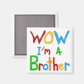 WOW Ik ben een Brother T-shirts en GIfts Magneet (Voorkant / Achterkant)