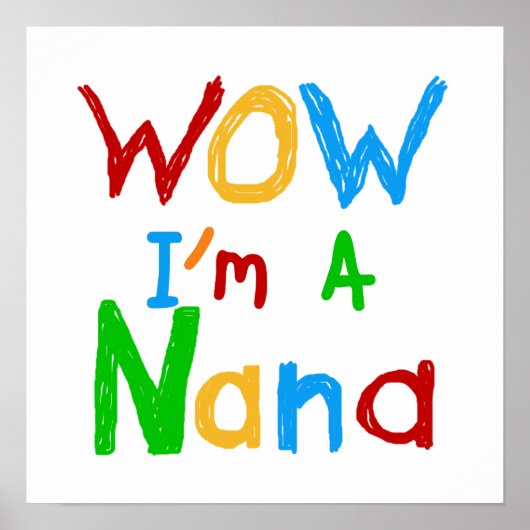 WOW Ik ben een Nana tshirts en geschenken Poster (Voorkant)