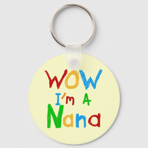 WOW Ik ben een Nana tshirts en geschenken Sleutelhanger