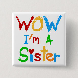 WOW Ik ben zuster T-shirts en GIfts Vierkante Button 5,1 Cm