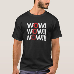 Wow Wow Wow So Much Wow! T-shirt