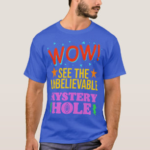 Wow zie het ongelooflijke mysterieuze gat t-shirt