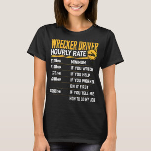 Wrecker Driver Uurtarief - Funny Wrecker Tow Tru T-shirt
