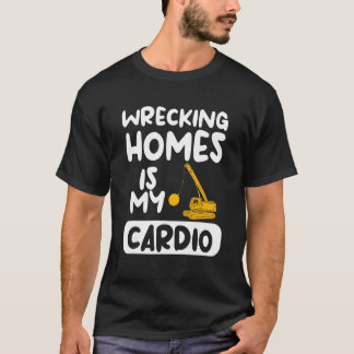 Wrecking Homes is mijn cardio-home verbetering T-shirt